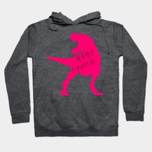 Mamasaurus Shirt Hoodie